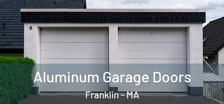  Aluminum Garage Doors Franklin - MA