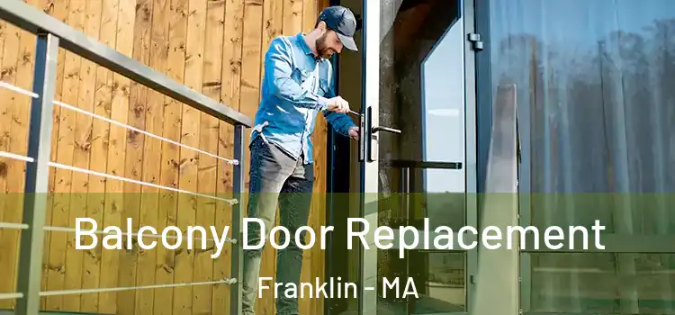  Balcony Door Replacement Franklin - MA
