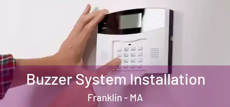  Buzzer System Installation Franklin - MA