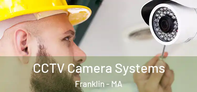  CCTV Camera Systems Franklin - MA