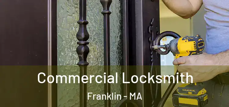  Commercial Locksmith Franklin - MA
