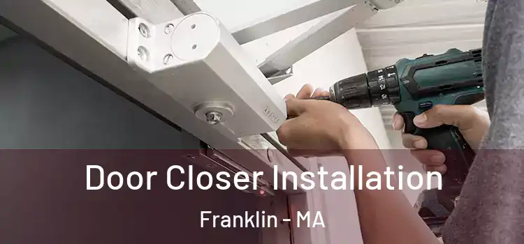  Door Closer Installation Franklin - MA