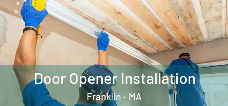 Door Opener Installation Franklin - MA