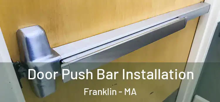Door Push Bar Installation Franklin - MA