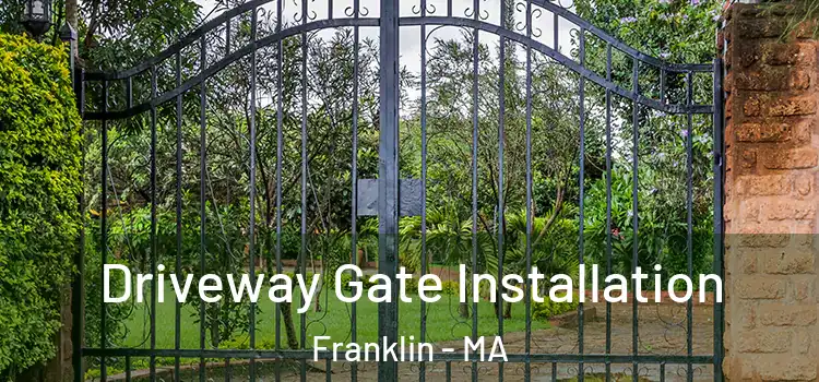 Driveway Gate Installation Franklin - MA