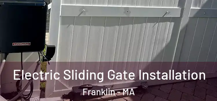Electric Sliding Gate Installation Franklin - MA