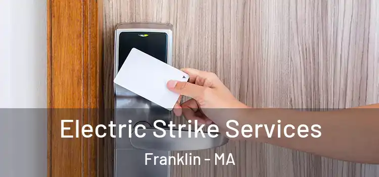  Electric Strike Services Franklin - MA