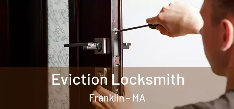 Eviction Locksmith Franklin - MA