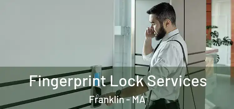  Fingerprint Lock Services Franklin - MA
