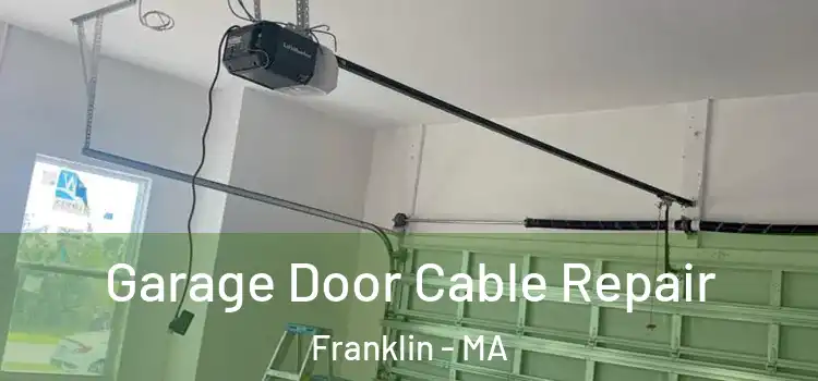  Garage Door Cable Repair Franklin - MA