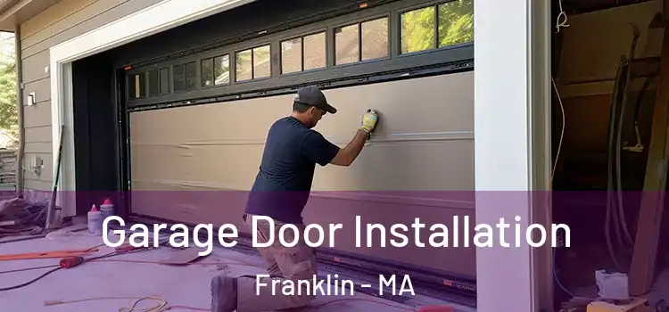  Garage Door Installation Franklin - MA