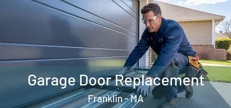  Garage Door Replacement Franklin - MA