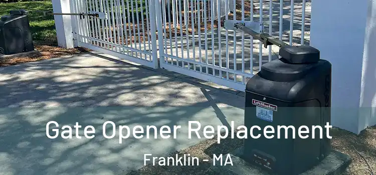  Gate Opener Replacement Franklin - MA