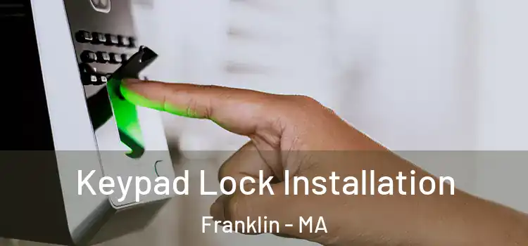  Keypad Lock Installation Franklin - MA