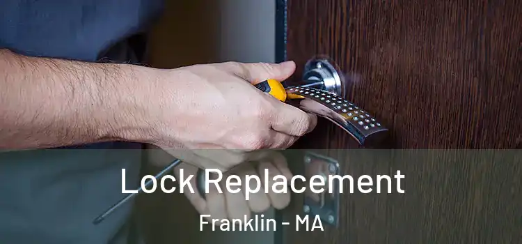  Lock Replacement Franklin - MA