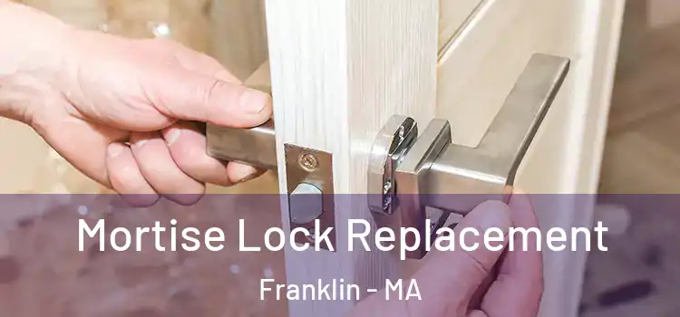  Mortise Lock Replacement Franklin - MA