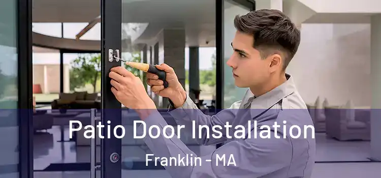 Patio Door Installation Franklin - MA