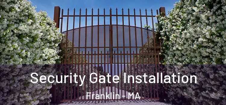 Security Gate Installation Franklin - MA