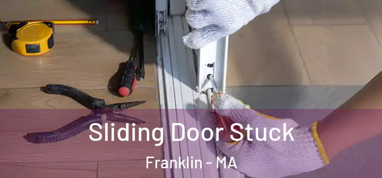 Sliding Door Stuck Franklin - MA
