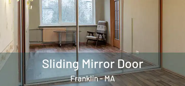 Sliding Mirror Door Franklin - MA